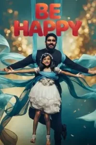 Be Happy 2025 Bollywood Movie BollyFlix